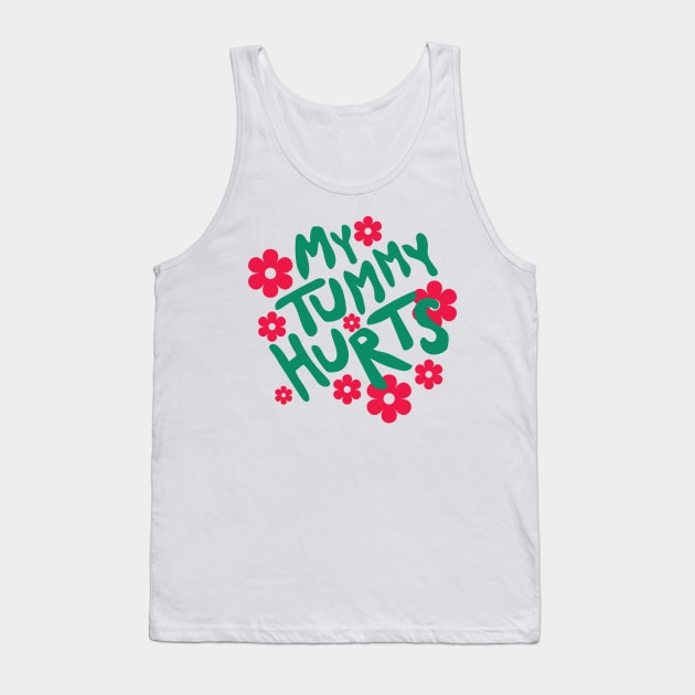 My Tummy Hurts Tank Top by Emma